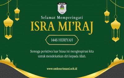 SMK Nur Insani Mengucapkan Selamat Memperingati Isra Mi'raj Nabi Muhammad SAW